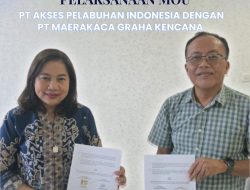 MoU PT Akses Pelabuhan Indonesia dan PT Maerakaca Graha Kencana Penguatan Supervisi Proyek