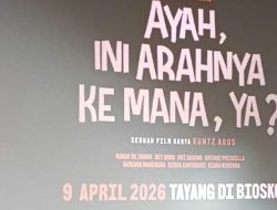 Film “Ayah, Ini Arahnya ke Mana, Ya?” Tayang 9 April 2026
