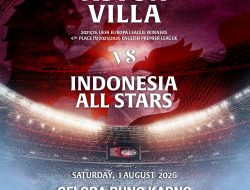 Aston Villa vs Indonesia All Stars di GBK, Penjualan Tiket Resmi Dibuka Mulai Hari Ini