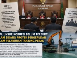 MPPI Soroti Fakta Persidangan Dugaan Korupsi Pengerukan Tanjung Perak, Hakim Segera Putus Perkara